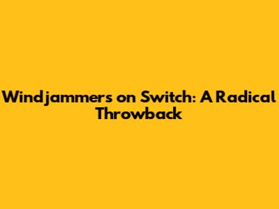 Windjammers on Switch: A Radical Throwback