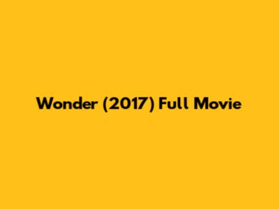 Wonder (2017) Full Movie