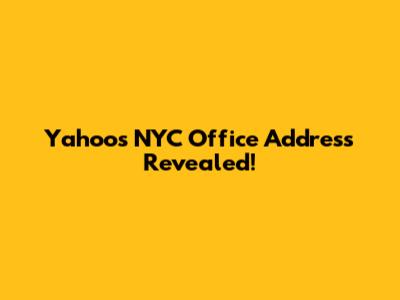 Yahoo's NYC Office Address Revealed!