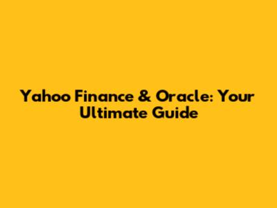 Yahoo Finance & Oracle: Your Ultimate Guide