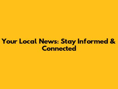 Your Local News: Stay Informed & Connected