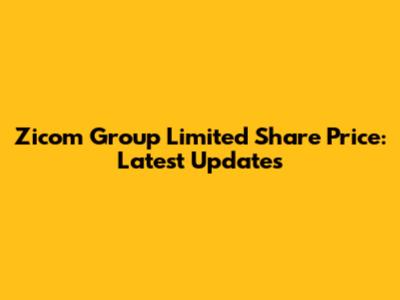 Zicom Group Limited Share Price: Latest Updates