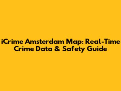 iCrime Amsterdam Map: Real-Time Crime Data & Safety Guide