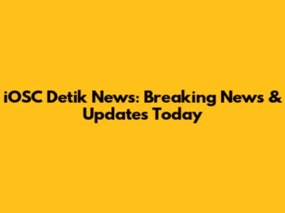 iOSC Detik News: Breaking News & Updates Today