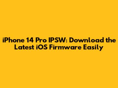 iPhone 14 Pro IPSW: Download the Latest iOS Firmware Easily