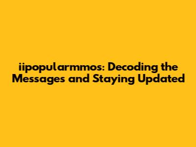 iipopularmmos: Decoding the Messages and Staying Updated