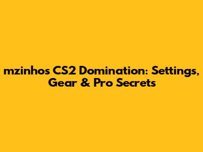 mzinho's CS2 Domination: Settings, Gear & Pro Secrets