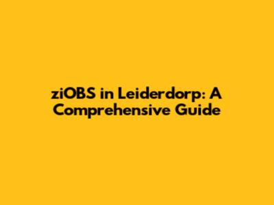 ziOBS in Leiderdorp: A Comprehensive Guide